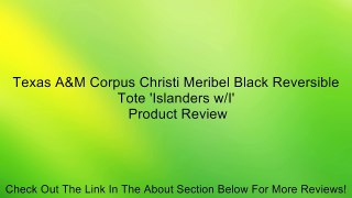 Texas A&M Corpus Christi Meribel Black Reversible Tote 'Islanders w/I' Review