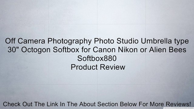 Off Camera Photography Photo Studio Umbrella type 30 Octogon Softbox for Canon Nikon or Alien Bees Softbox880 Review