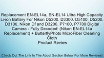 Replacement EN-EL14a, EN-EL14 Ultra High Capacity Li-ion Battery For Nikon D5300, D3300, D5100, D5200, D3100, Nikon Df and D3200, P7100, P7700 Digital Camera - Fully Decoded! (Nikon EN-EL14a Replacement)   ButterflyPhoto MicroFiber Cleaning Cloth Review
