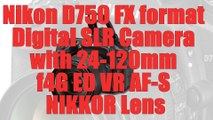 Nikon D750 FX-format Digital SLR Camera w 24-120mm f4G ED VR AF-S NIKKOR Lens|ASIN: B0060MVLXC|Save
