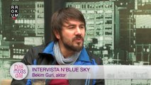 Intervista n'Blue Sky - Bekim Guri, aktor