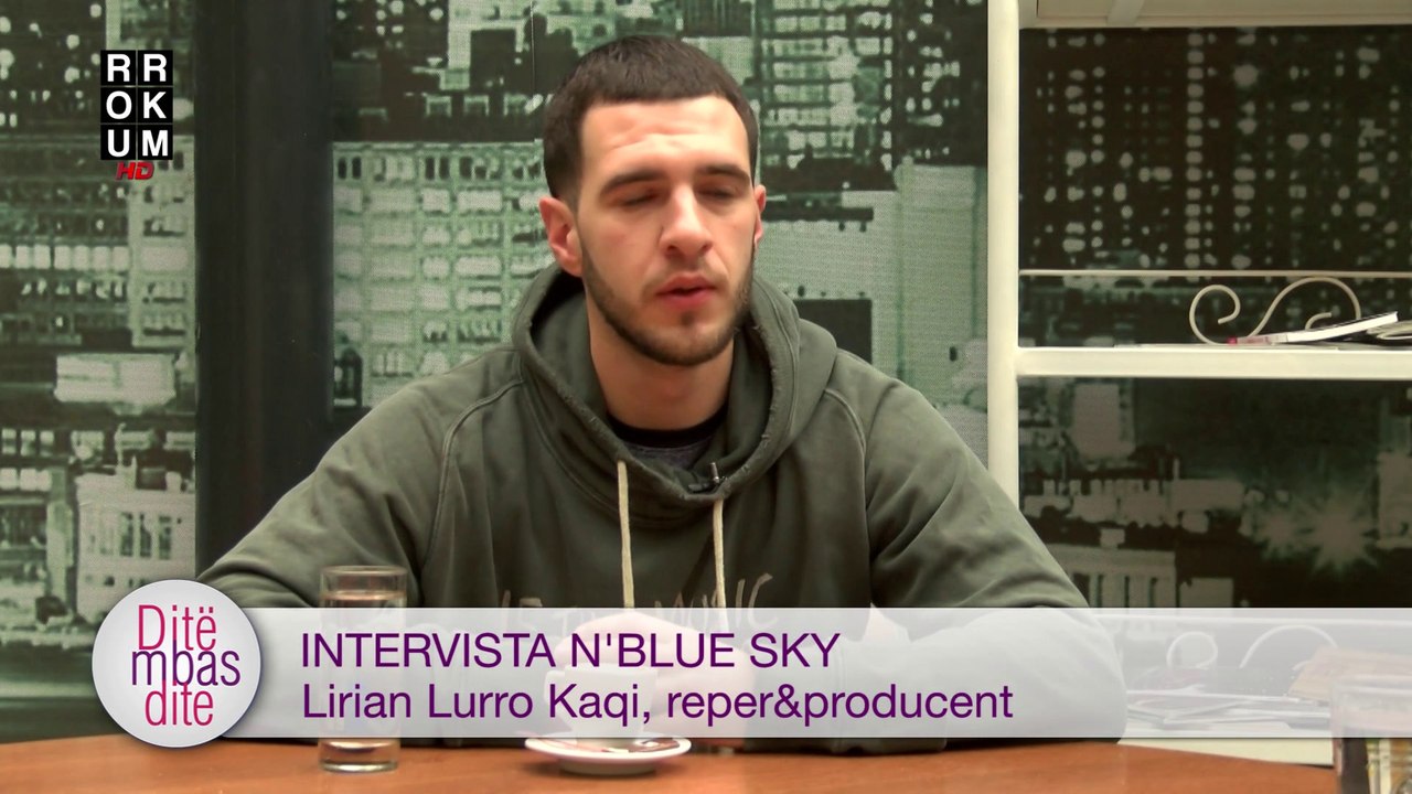 Intervista n'Blue Sky - Lirian Lurro Kaqi, reper dhe producent
