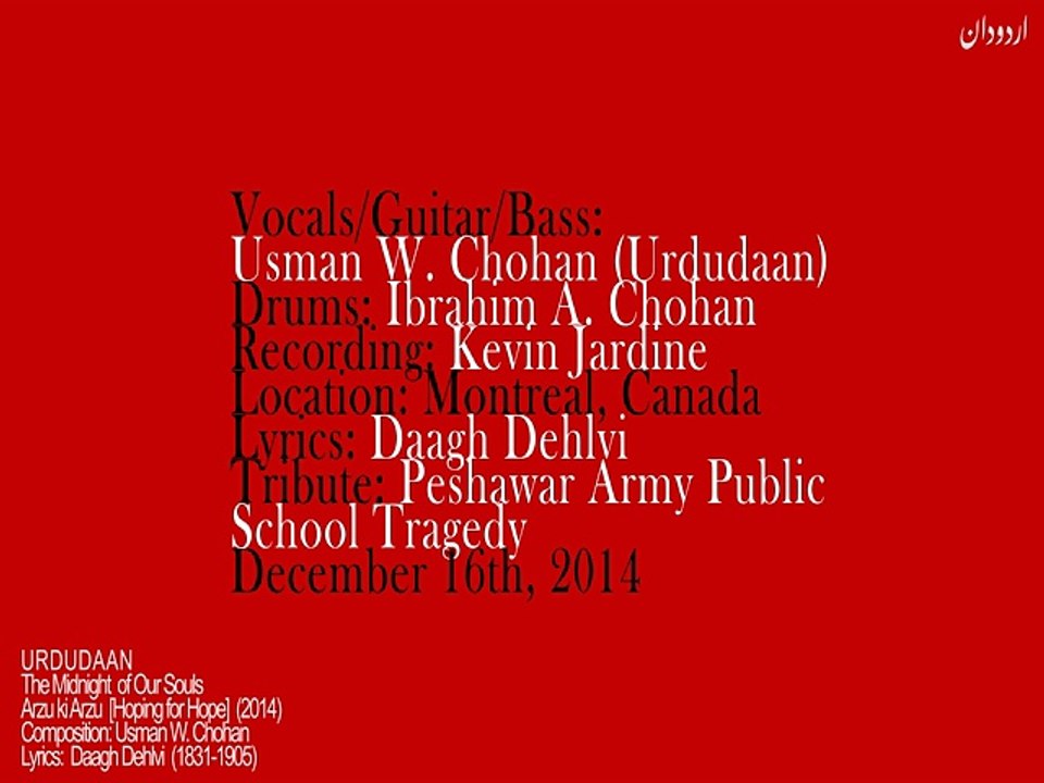 Urdudaan - The Midnight of Our Souls - Peshawar Tragedy Memory - Arzu ki Arzu (Hoping for Hope) - Usman W. Chohan (2014)