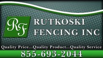 Different Types of Fences are Available at Rutkoski Fencing, Inc.