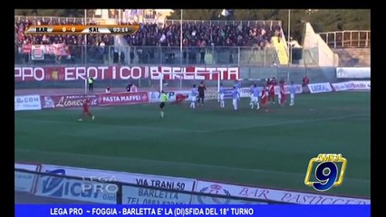 LEGA PRO | Foggia-Barletta è la (Di)sfida del 18° turno
