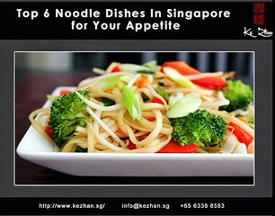 Top 6 Noodle Dishes In Singapore for Your Appetite
