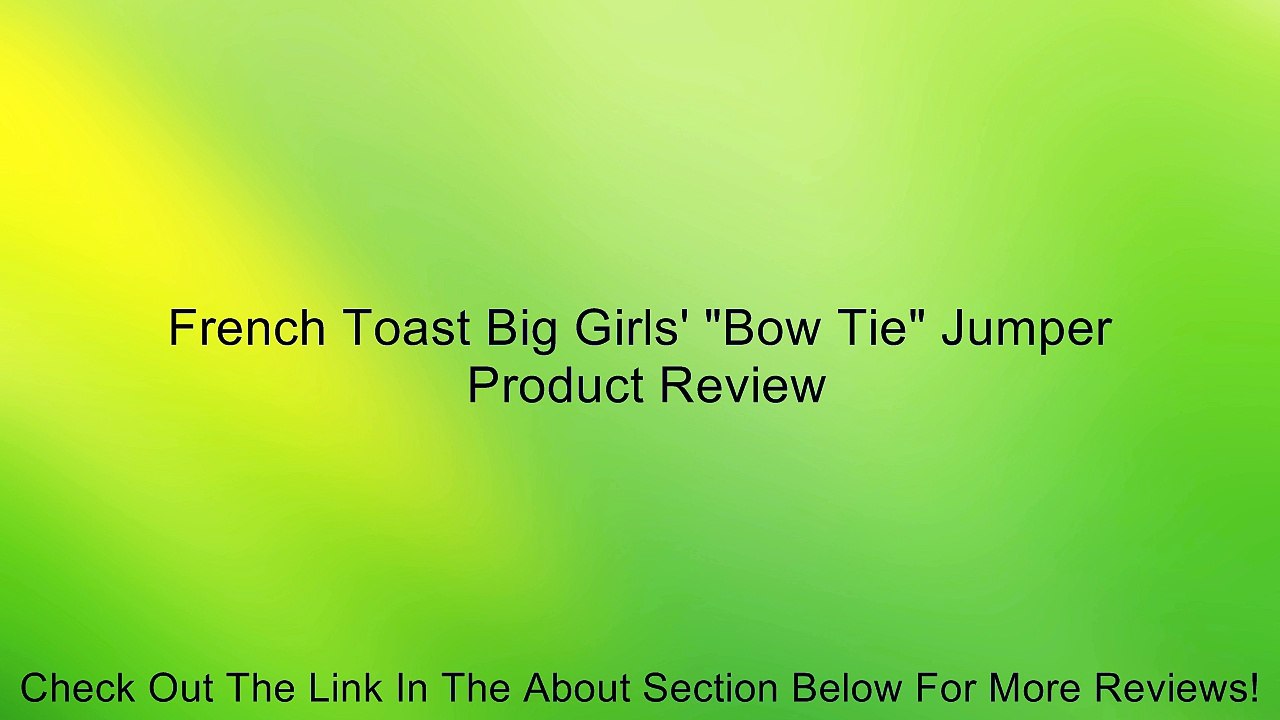 French Toast Big Girls' "Bow Tie" Jumper Review