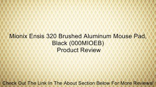 Mionix Ensis 320 Brushed Aluminum Mouse Pad, Black (000MIOEB) Review
