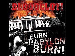 Bloodclot! - Burn Babylon Burn