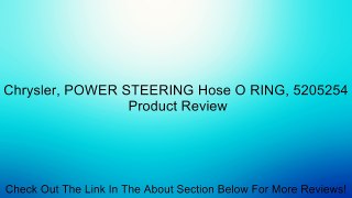 Chrysler, POWER STEERING Hose O RING, 5205254 Review
