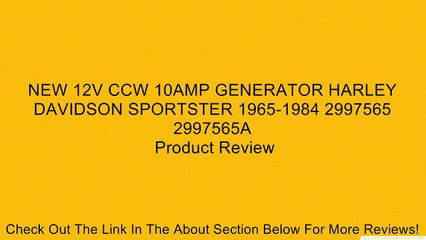 NEW 12V CCW 10AMP GENERATOR HARLEY DAVIDSON SPORTSTER 1965-1984 2997565 2997565A Review