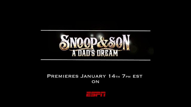 ESPN Presents Snoop & Son: a Dad's Dream starring Snoop Dogg & Cordell Broadus Season 1