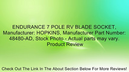 ENDURANCE 7 POLE RV BLADE SOCKET, Manufacturer: HOPKINS, Manufacturer Part Number: 48480-AD, Stock Photo - Actual parts may vary. Review