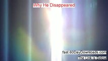 Why He Disappeared Free of Risk Download 2014 - immediate download