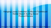 Hanging Loose Collection Surfboard Toothbrush Holder-Beach Surfing Decor Review