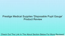 Prestige Medical Supplies 'Disposable Pupil Gauge' Review