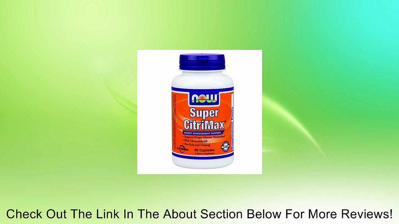 Now Foods Super Citrimax with Chromium 750 mg - 90 Caps Review