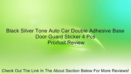 Black Silver Tone Auto Car Double Adhesive Base Door Guard Sticker 4 Pcs Review