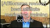[Affilorama review] - best affiliate marketing training course