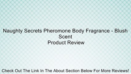 Naughty Secrets Pheromone Body Fragrance - Blush Scent Review