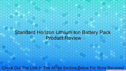 Standard Horizon Lithium Ion Battery Pack Review