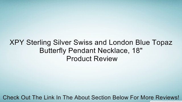 XPY Sterling Silver Swiss and London Blue Topaz Butterfly Pendant Necklace, 18 Review