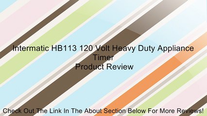 Intermatic HB113 120 Volt Heavy Duty Appliance Timer Review
