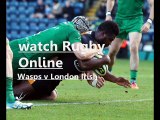 Wasps v London Irish online