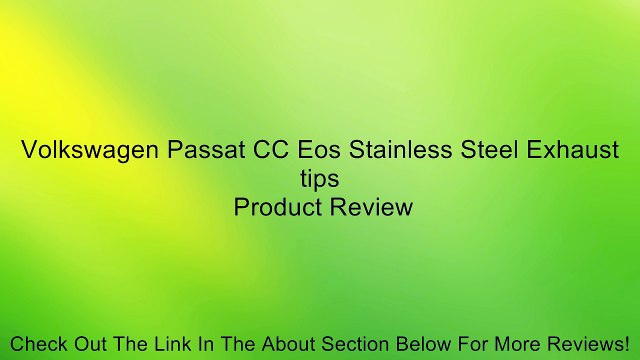Volkswagen Passat CC Eos Stainless Steel Exhaust tips Review