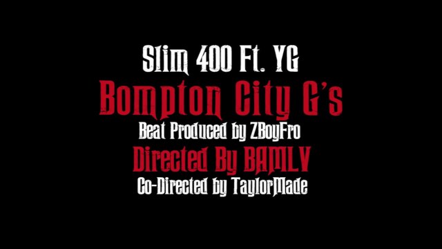 Slim 400 feat YG Bompton City G's