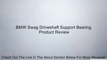 BMW Swag Driveshaft Support Bearing Review