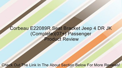 Corbeau E22089R Seat Bracket Jeep 4 DR JK(Complete)(07+) Passenger Review