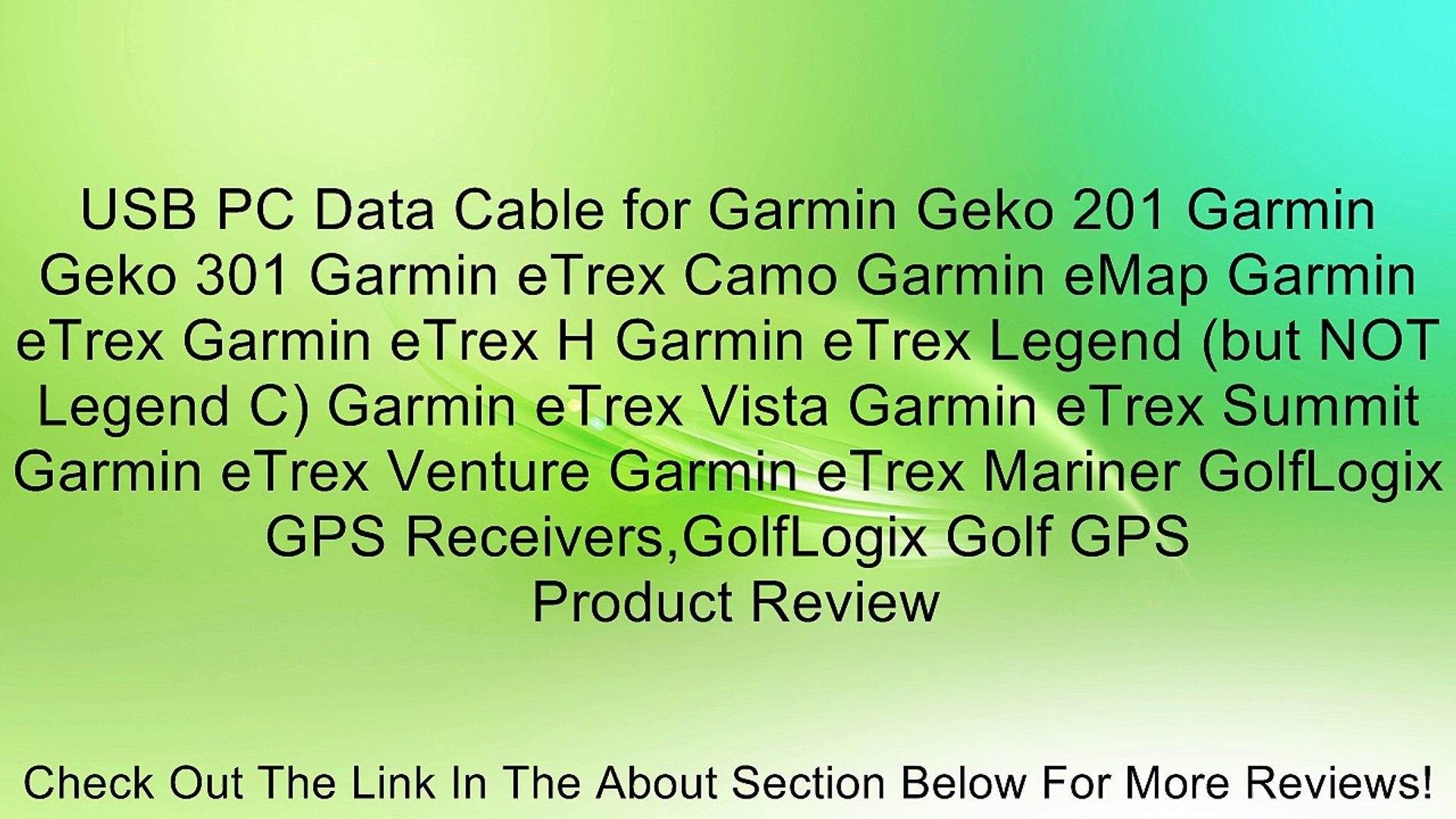 USB PC Data Cable for Garmin Geko 201 Garmin Geko 301 Garmin eTrex Camo  Garmin eMap Garmin eTrex Garmin eTrex H Garmin eTrex Legend (but NOT Legend  C) Garmin eTrex Vista Garmin