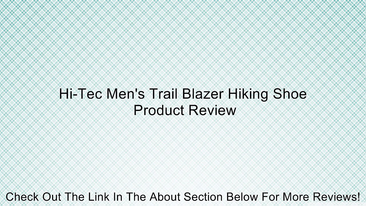 Hi-Tec Men's Trail Blazer Hiking Shoe Review