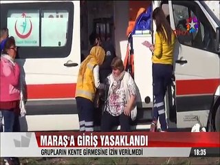 Maraş'a Girişler yasaklandı Grupların Kente girilmesine izin verilmedi