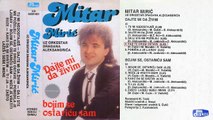 Mitar Miric - Bojim se ostaricu sam - (Audio 1988) - CEO ALBUM