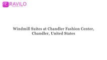 Windmill Suites at Chandler Fashion Center, Chandler, United States