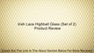 Irish Lace Highball Glass (Set of 2) Review
