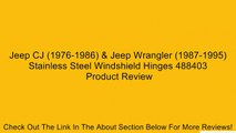 Jeep CJ (1976-1986) & Jeep Wrangler (1987-1995) Stainless Steel Windshield Hinges 488403 Review