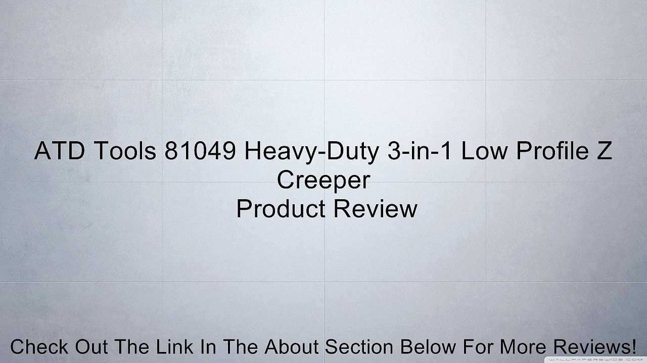 ATD Tools 81049 Heavy-Duty 3-in-1 Low Profile Z Creeper Review