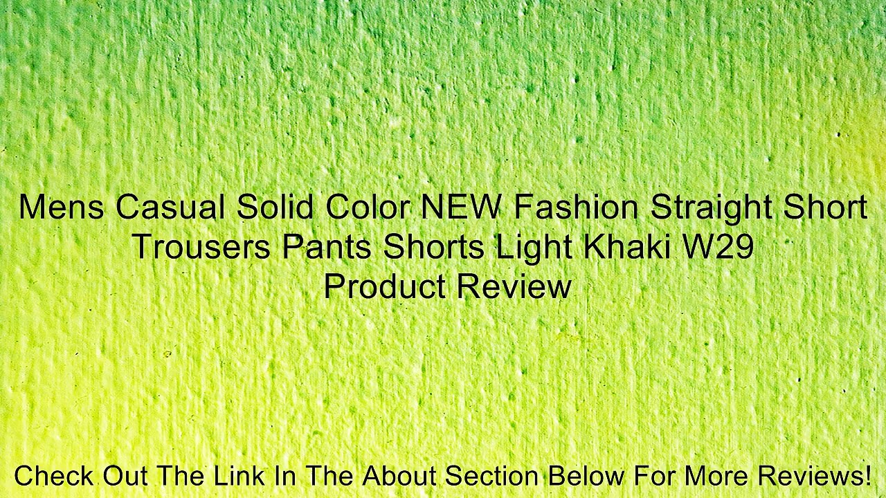 Mens Casual Solid Color NEW Fashion Straight Short Trousers Pants Shorts Light Khaki W29 Review