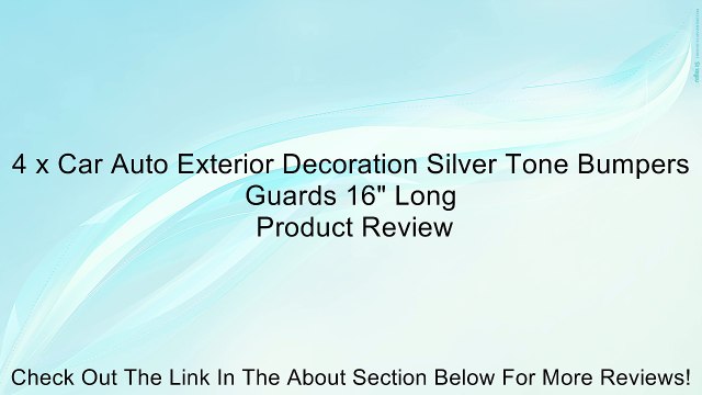 4 x Car Auto Exterior Decoration Silver Tone Bumpers Guards 16 Long Review