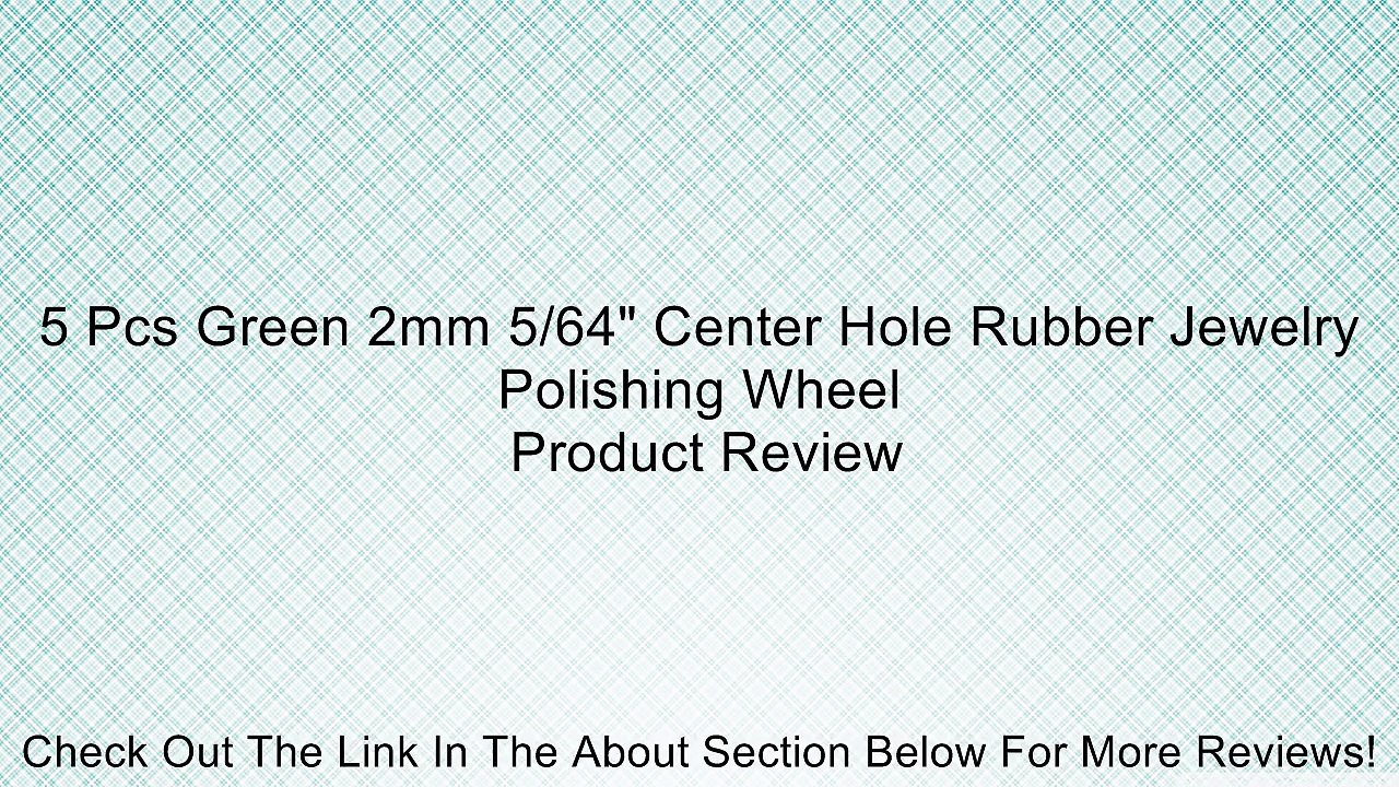 5 Pcs Green 2mm 5/64" Center Hole Rubber Jewelry Polishing Wheel Review