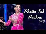OFFICIAL- Phatte Tak Nachna' Video Song  Dolly Ki Doli Sonam Kapoor