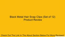 Black Metal Hair Snap Clips (Set of 12) Review