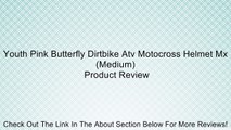 Youth Pink Butterfly Dirtbike Atv Motocross Helmet Mx (Medium) Review
