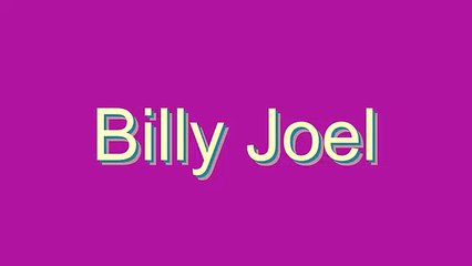 How to Pronounce Billy Joel