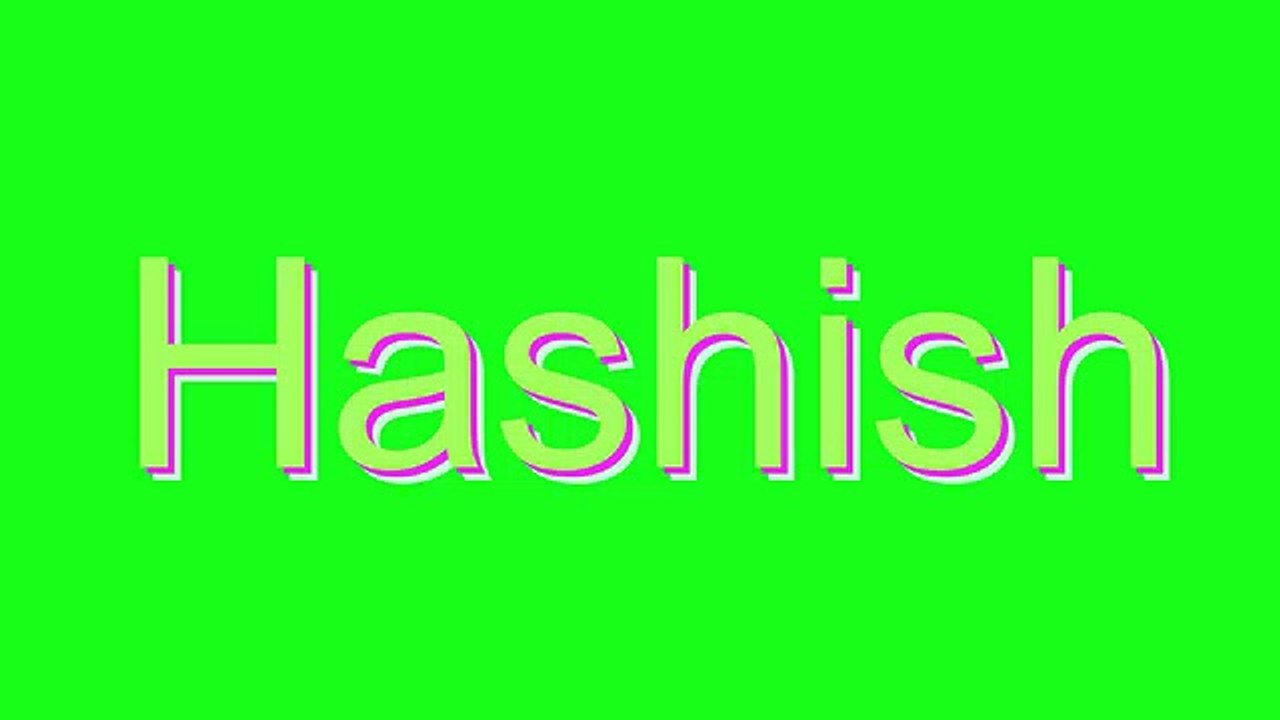 How to Pronounce Hashish