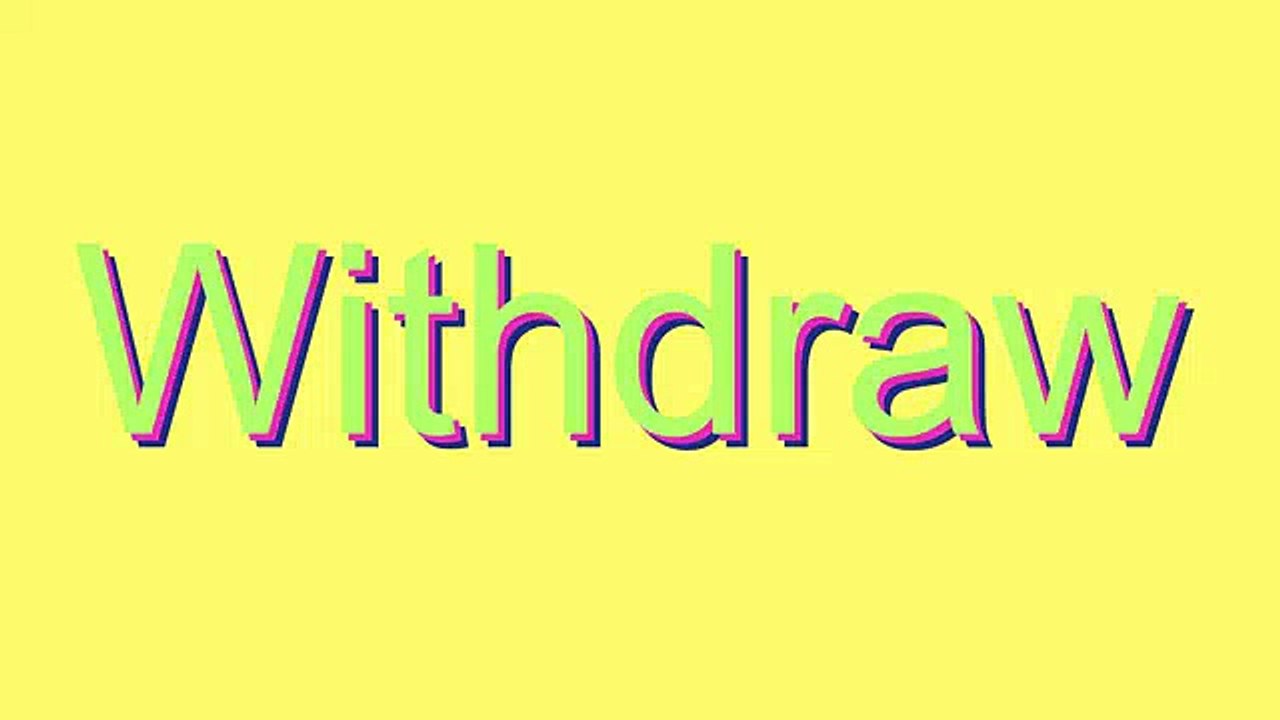 How to Pronounce Withdraw