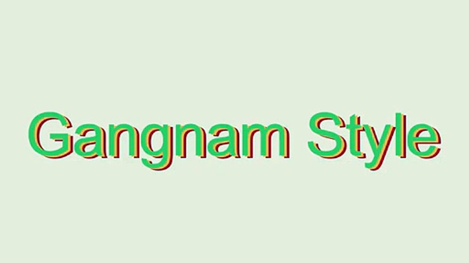 How to Pronounce Gangnam Style